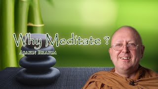 Why Meditate ? | Ajahn Brahm