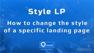 How to change the style of a specific landing page created on the Smart Sender platform.