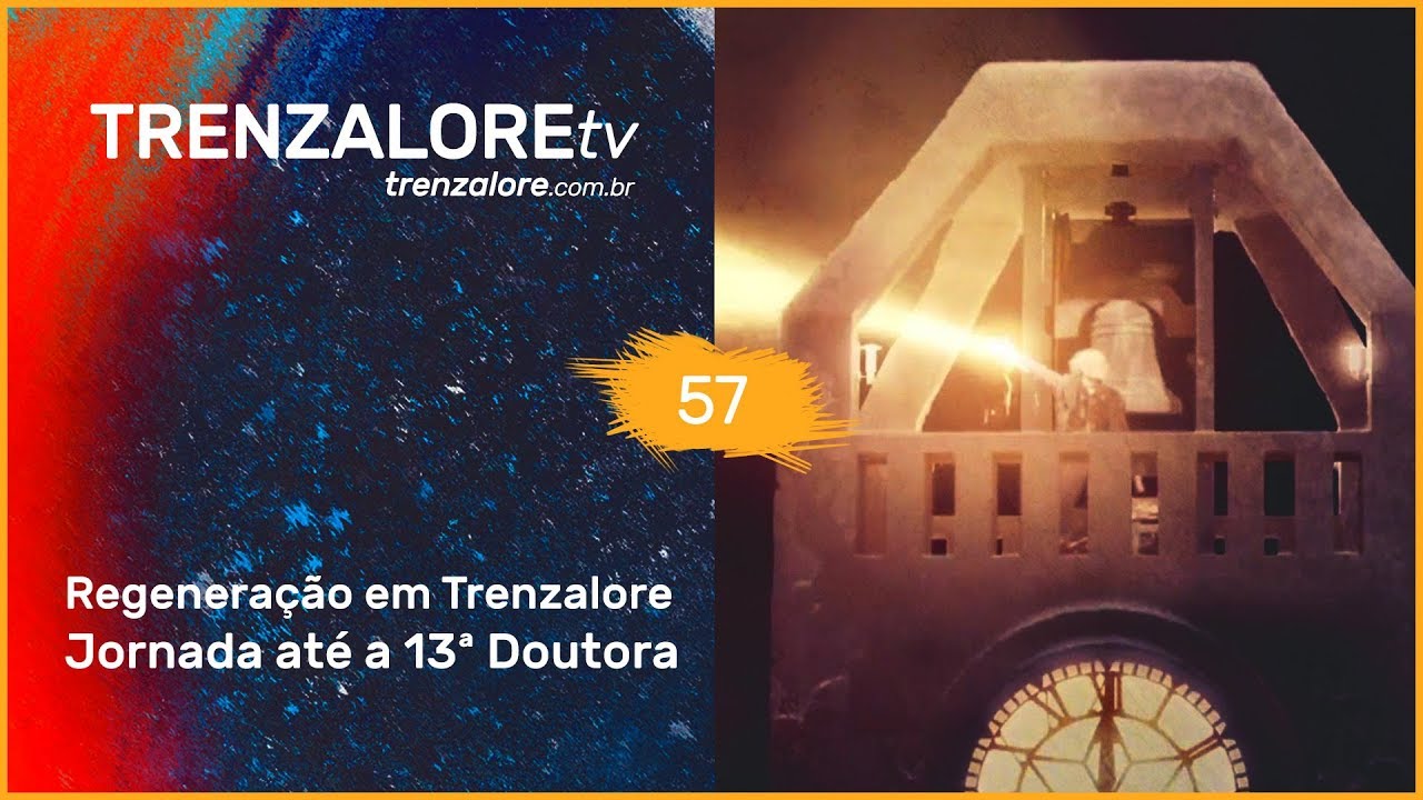 TrenzaloreTV #57: Regeneração em Trenzalore | Jornada até a 13ª Doutora
