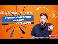 Mastering the Hiring Process for Visual Component Library  - The Perfect Developer Fast Guide