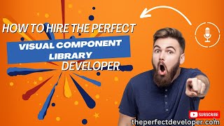 Mastering the Hiring Process for Visual Component Library  - The Perfect Developer Fast Guide