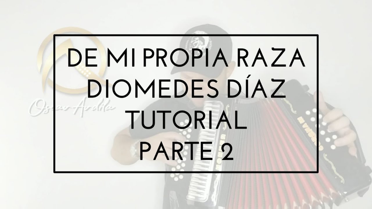 De mi propia raza Diomedes Díaz Tutorial Parte 2 - Oscar Ardila - YouTube