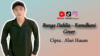 BUNGA DAHLIA - RAMDHANI ( COVER ) || Cipta. Alwi Hasan