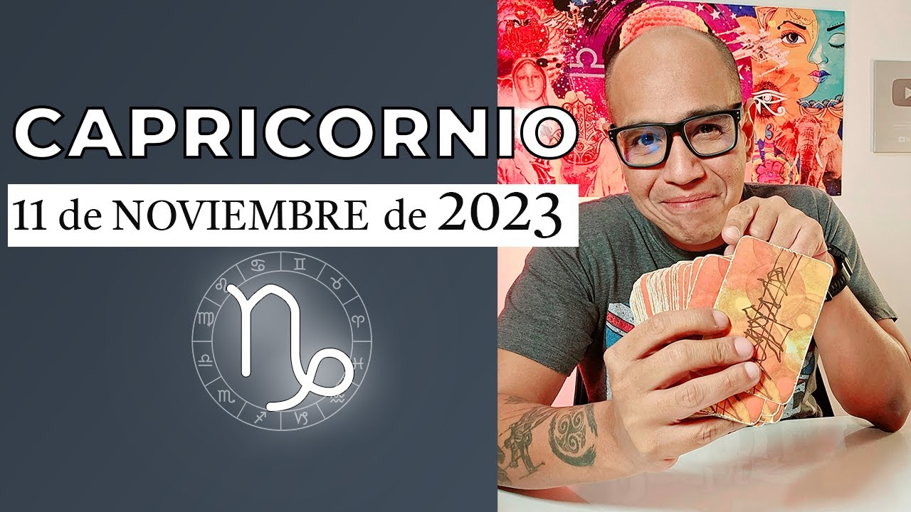 CAPRICORNIO | Horóscopo de hoy 11 de Noviembre 2023 - YouTube