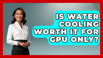 Is Water Cooling Worth It For GPU Only? - Your Computer Companion