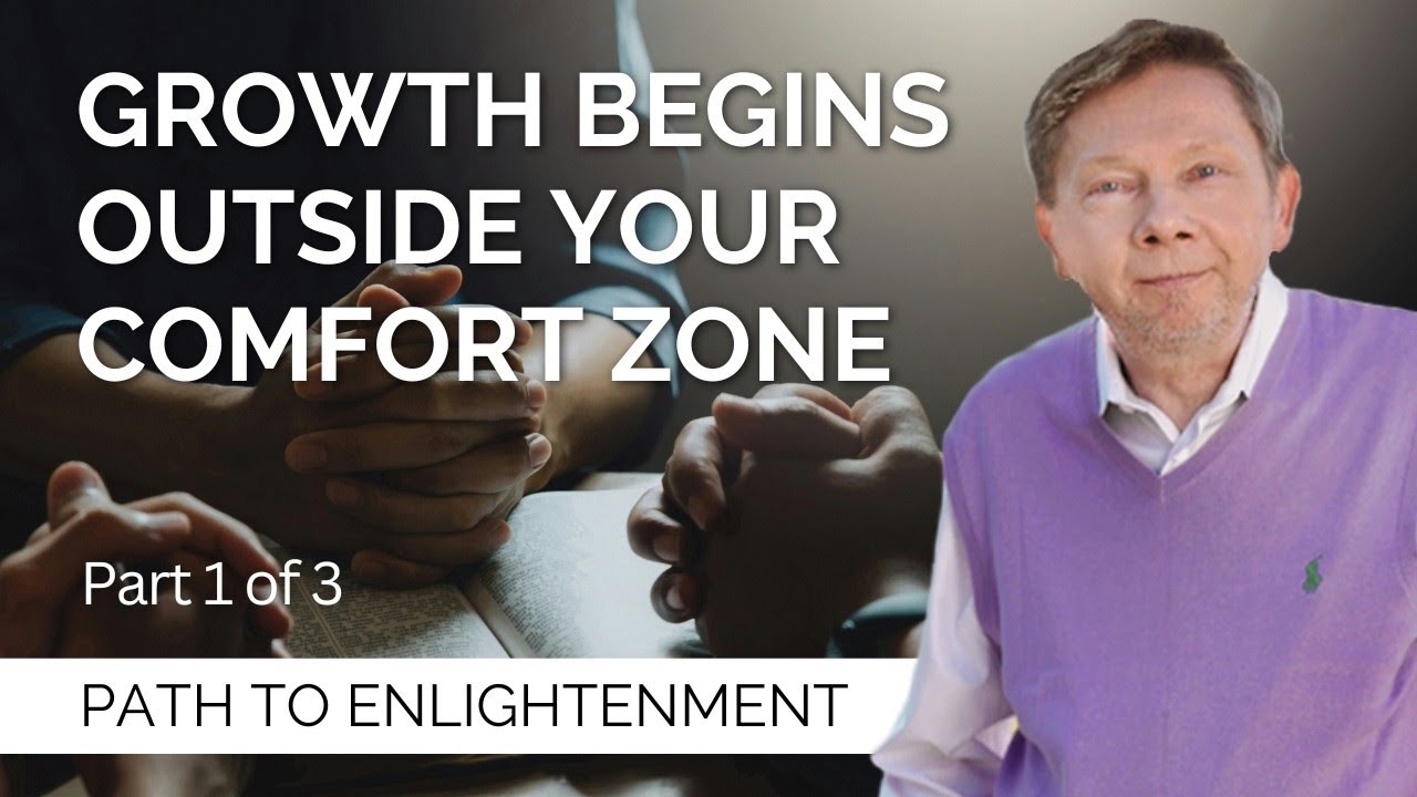 Spiritual Growth Is Beyond Your Comfort Zone | Eckhart Tolle on The Path To Enlightenment (Part 1)
