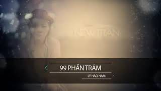 Karaok 99 Phần Trăm Lý Hào Nam Beat