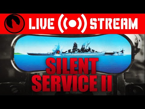 Letu0027s Stream || Silent Service II