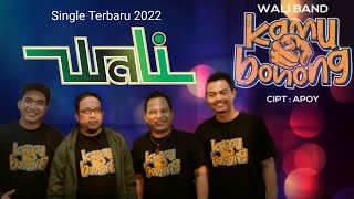 Download Lagu WALI BAND - KAMU BOHONG || Single Lagu Wali Band Terbaru 2022 MP3 Download Lagu WALI BAND - KAMU BOHONG || Single Lagu Wali Band Terbaru 2022 MP3
