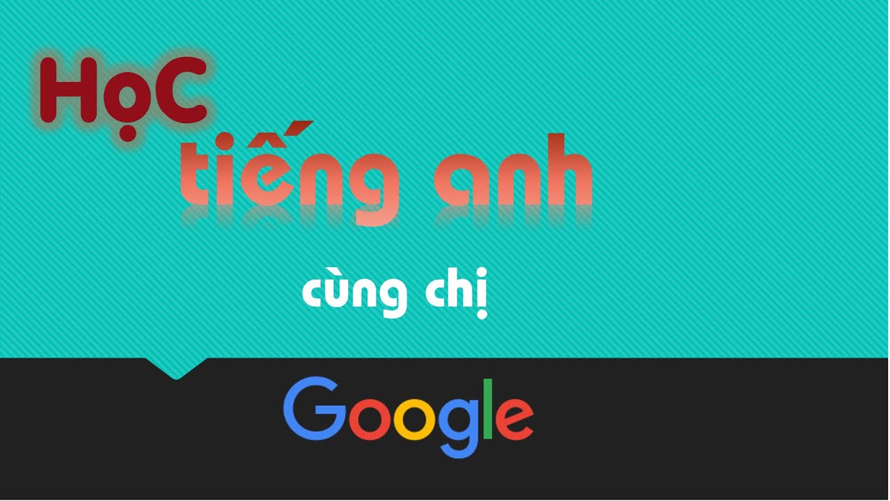 H c Ti ng Anh C ng Google V Ki m Tra Ng Ph p C ng Google YouTube H c ti ng anh c ng google v ki m tra ng ph p c ng google youtube
