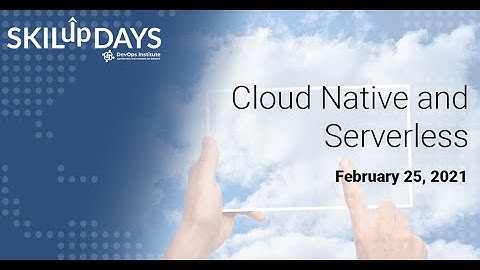 SKILup Days Cloud Native and Serverless
