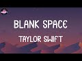 Blank Space Taylor Swift Lyrics Bebe Rexha Despacito Symphony Feat Zara Larsson Mix 