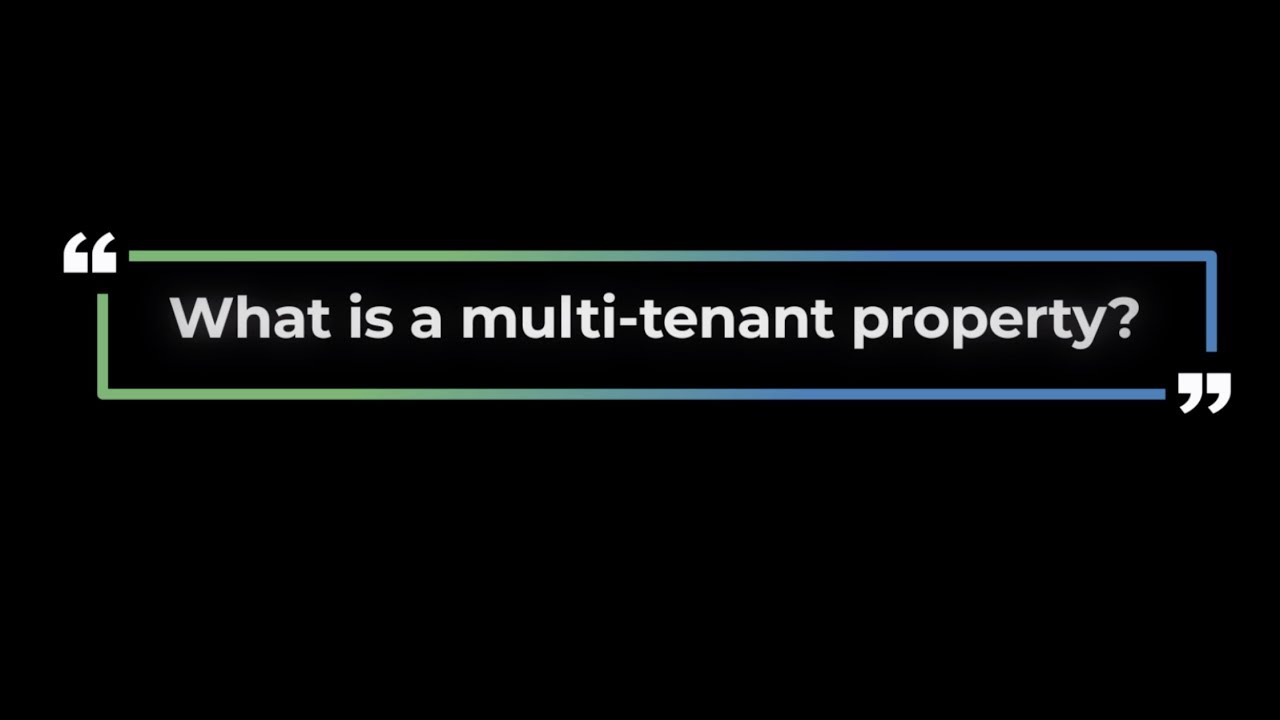 What is a Multi-Tenant Property?