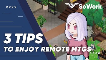 3 Tips to Enjoy Remote Work In a Virtual Office -  SoWork Tip Series