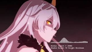 Honkai Impact 3 BGM Shadow Knight VS Knight Moonbeam