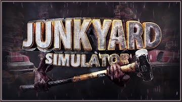 JUNKYARD : Simulator - Official "Explore" Gameplay Trailer 2019 (HD)