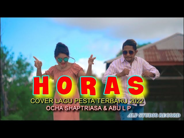 HORAS || LAGU ACARA HITS 2022 || COVER : OCHA SHAPTRIASA u0026 ABU LADO PURAB class=