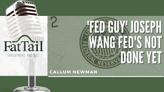 'Fed Guy' Joseph Wang Fed's Not Done Yet