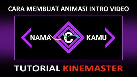 Cara Membuat Animasi Teks Intro Video Di Kinemaster