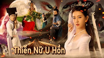 Phim Lẻ Hay: Thiện Nữ U Hồn | Phim Ma Tình Yêu Trung Quốc HD【LỒNG TIẾNG】