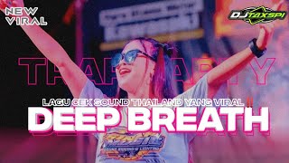 Yang Kalian Cari Cari‼️ DJ Trap Party Deep Breath Viral Cek Sound Thailand