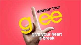 Video thumbnail of "Give Your Heart A Break - Glee [HD Full Studio]"