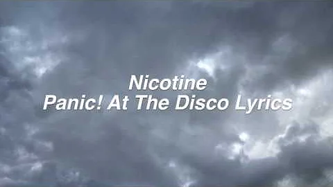 Nicotine || Panic! At The Disco Lyrics