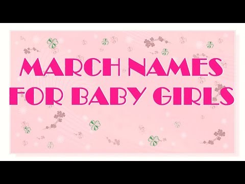 Video: How To Name A Child Born In March