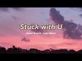 (Vietsub + Lyrics) Stuck with U - Ariana Grande ft. Justin Bieber