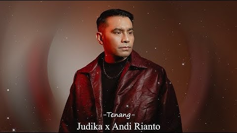 Judika x Andi Rianto - Tenang (Lirik Lagu)