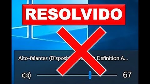 ICONE DE VOLUME NÃO FUNCIONA WINDOWS 10 8 e 11 ( RESOLVIDO) 2025