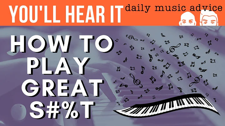 How To Play Great S#%T | You'll Hear It
