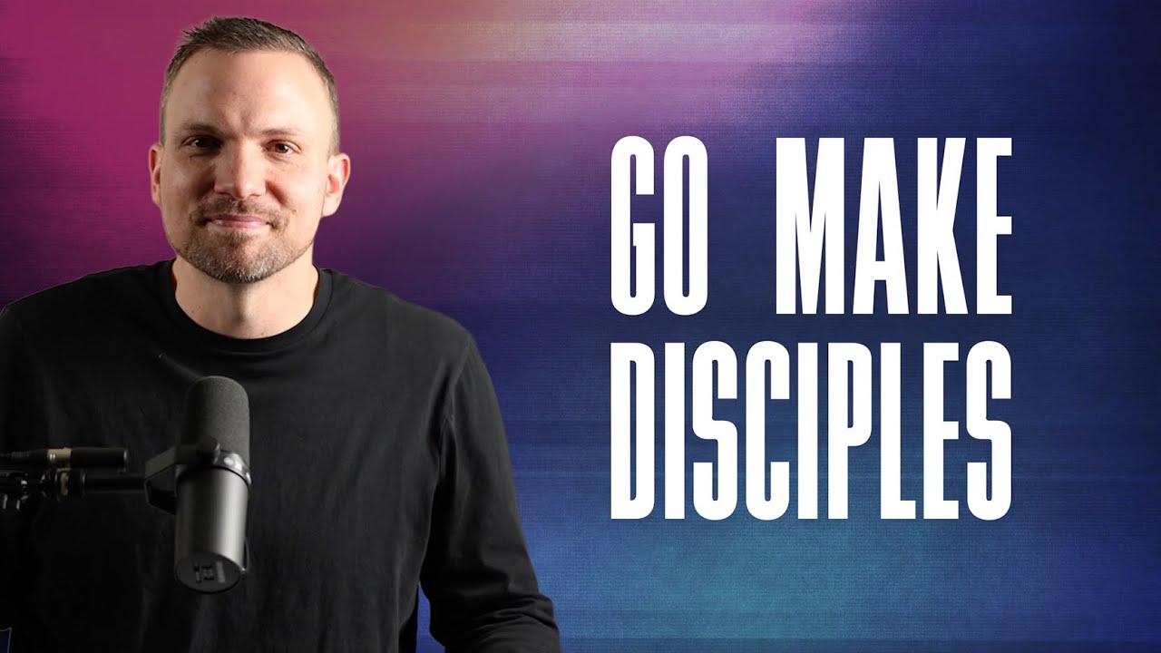 The Work: Go Make Disciples - YouTube