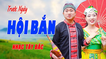 Trước Ngày Hội Bắn, Thư Tình Của Núi - Song Ca Nhạc Tây Bắc Hay Tuyệt Đỉnh -Ngọc Khánh ft Trung Hiếu