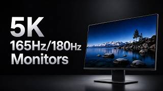 5K 165Hz/180Hz Monitors: 8 Models Compared