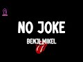 Benji Mikel - No Joke (lyrics)