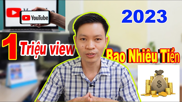 Mỗi lượt view trên youtube được bao nhiêu tiền năm 2024