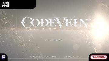 Code Vein [co-op] Livestream Playthrough || Part 3