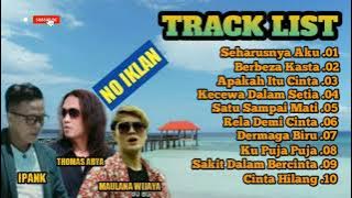 Lagu Thomas Arya,Maulana Wijaya,Ipank Full Album  No Iklan