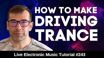 How to make Driving Trance + Logic Pro X Templates | Live Electronic Music Tutorial #243