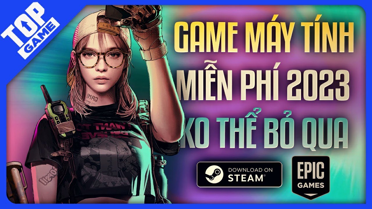 Game Máy Tính FREE Không Thể Bỏ Qua Vì Quá Hay 2023 | Top Game PC Miễn Phí #2