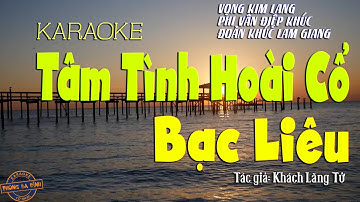 Karaoke | Vọng Kim Lang, Phi Vân Điệp Khúc, Đoản Khúc Lam Giang | Tâm Tình Hoài Cổ Bạc Liêu