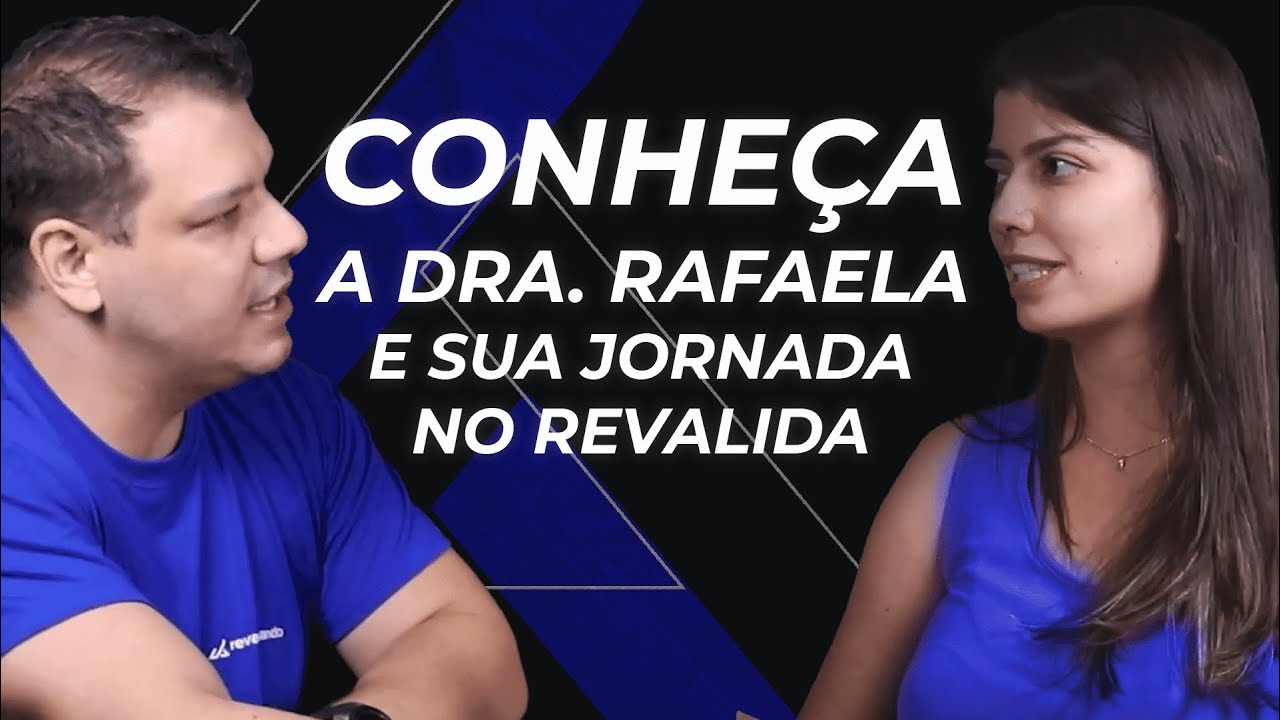 Conheça a Dr.a Rafaela APROVADA no Revalida e sua jornada!