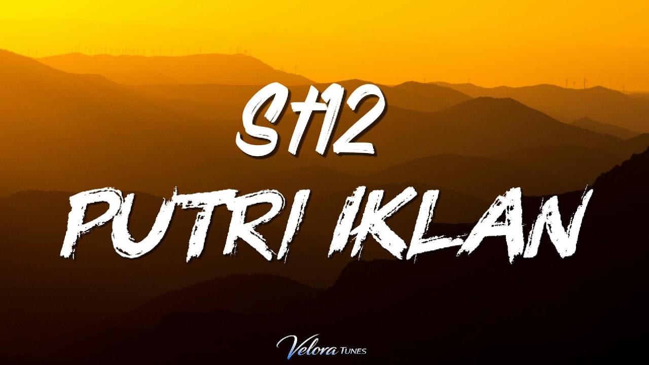 ST12 - Putri Iklan (Lyrics)