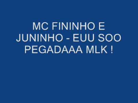 MC FININHO E JUNINHO - EU SOU PEGADA MLK