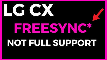 LG CX Freesync* Does NOT Fully Support Next-Gen Consoles