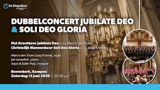 DUBBELCONCERT JUBILATE DEO EN SOLI DEO GLORIA | VOOR DE WEGWIJZER ALMERE