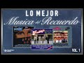 LO MEJOR Musica del Recuerdo - Grupo Miramar, Los Freddy&#39;s, Los Humildes