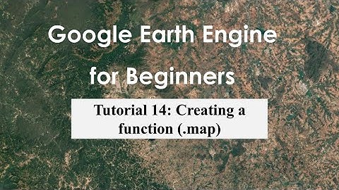 Tutorial 14: Creating a function and applying to an Image Collection in Google Earth Engine (GEE)
