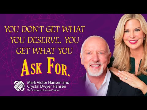 How Asking Can Transform Your Life with Mark Victor Hansen & Crystal Dwyer Hansen